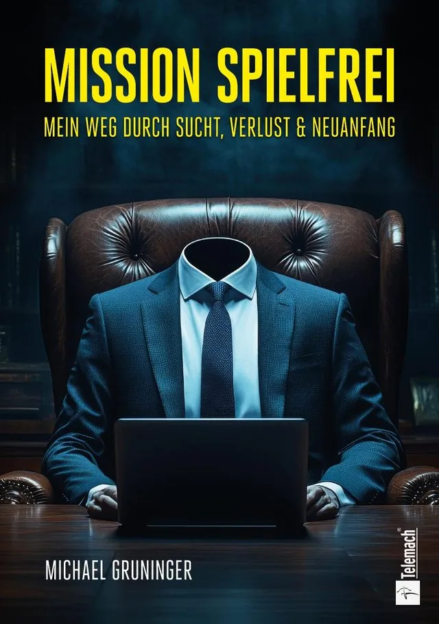 Buchcover von Mission Spielfrei — Mein Weg durch Sucht, Verlust & Neuanfang, Michael Gruninger: ein Mann im Anzug ohne Kopf sitzt vor einem Laptop